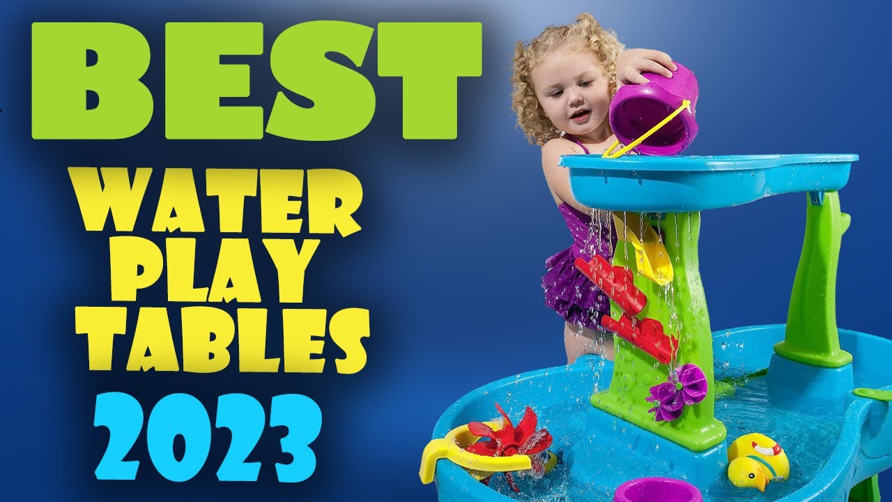 Top 5 Best Water Table 2023