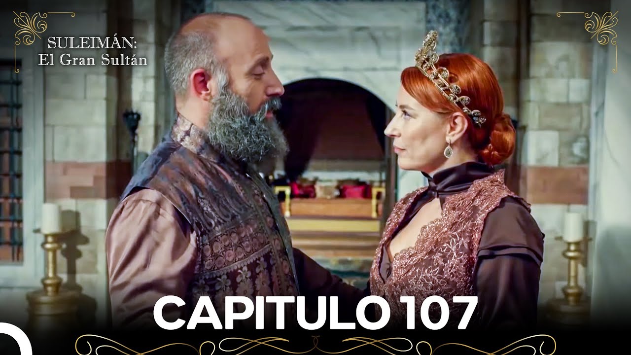 Suleim&aacute;n: El Gran Sult&aacute;n Capitulo 107