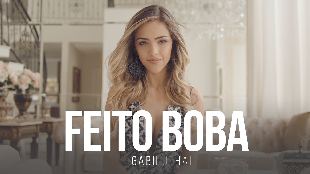 Gabi Luthai - Feito Boba (Clipe Oficial)