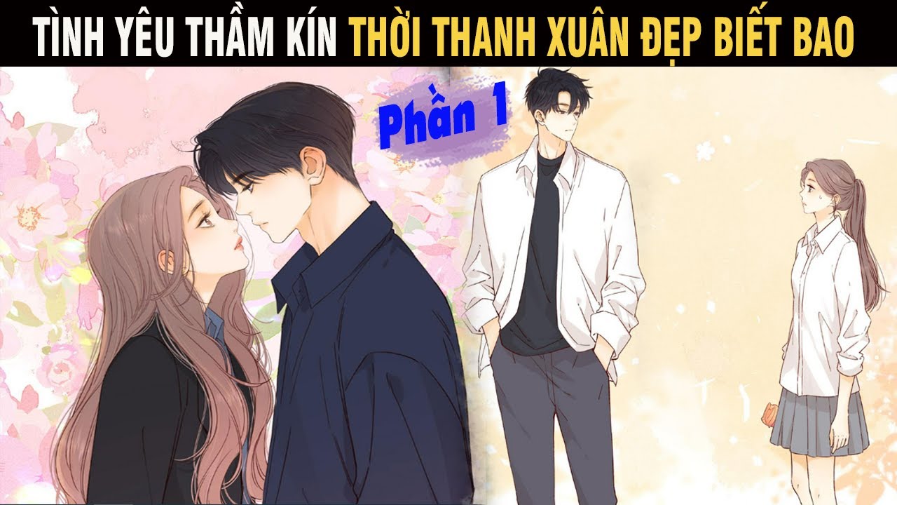 Review Truyện Phần 1: Tình Yêu Thầm Kín Thời Thanh xuân Đẹp Biết Bao - Trùm Review Anime