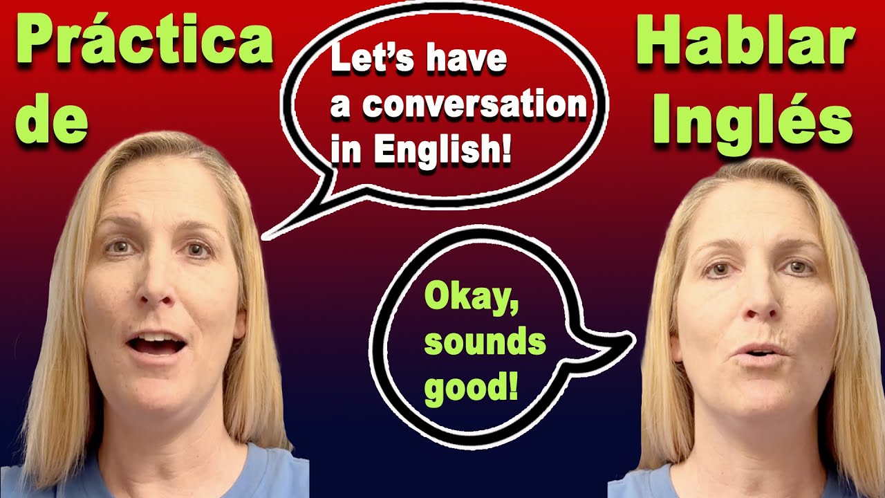 9 Minutos de Pr&aacute;ctica de Conversaci&oacute;n en Ingl&eacute;s - English Speaking Practice