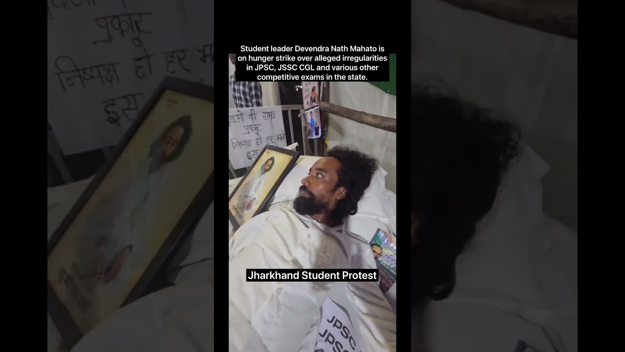 Student leader Devendra Nath Mahato is on hunger strike over irregularities in competitive exams