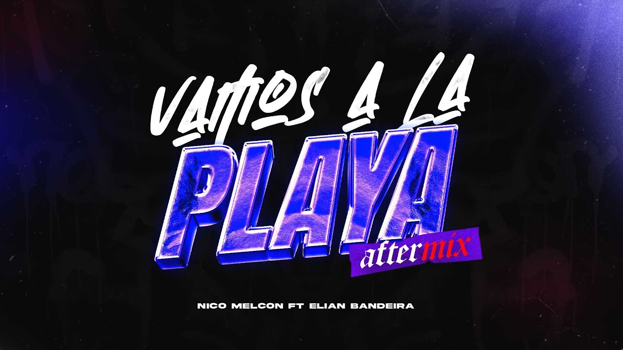 VAMOS A LA PLAYA (AfterMix) - Nico Melcon Ft. Elian Bandeira
