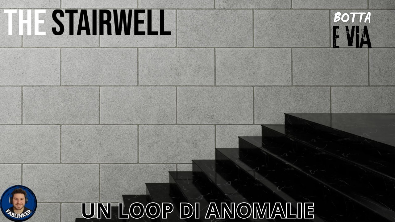 THE STAIRWELL - UN LOOP DI ANOMALIE - FULL Gameplay ITA - BOTTA E VIA