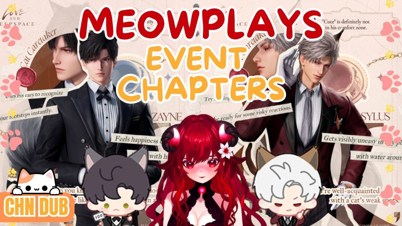 Meowplays - Let’s Play - Zayne and Sylus’ Event Chapters [ Love and Deepspace ]