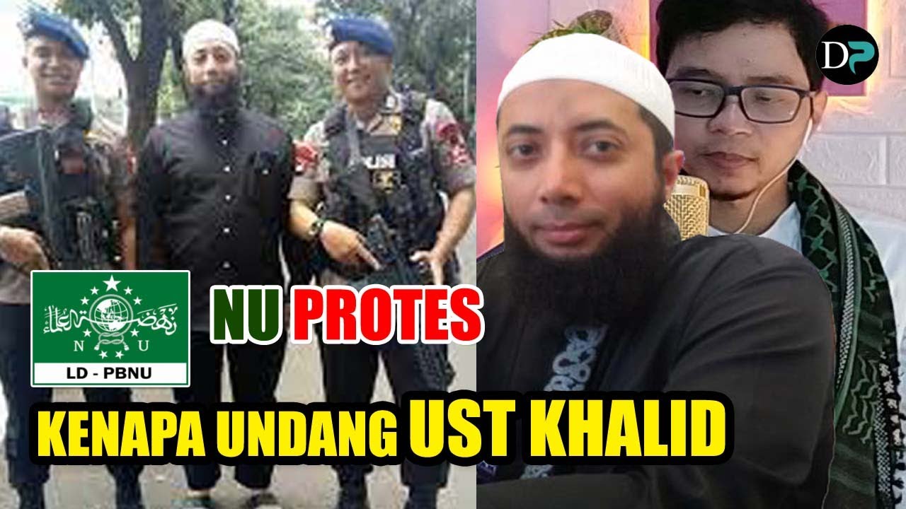NU (LD PBNU) PROTES KENAPA POLRI UNDANG UST KHALID BASALAMAH?