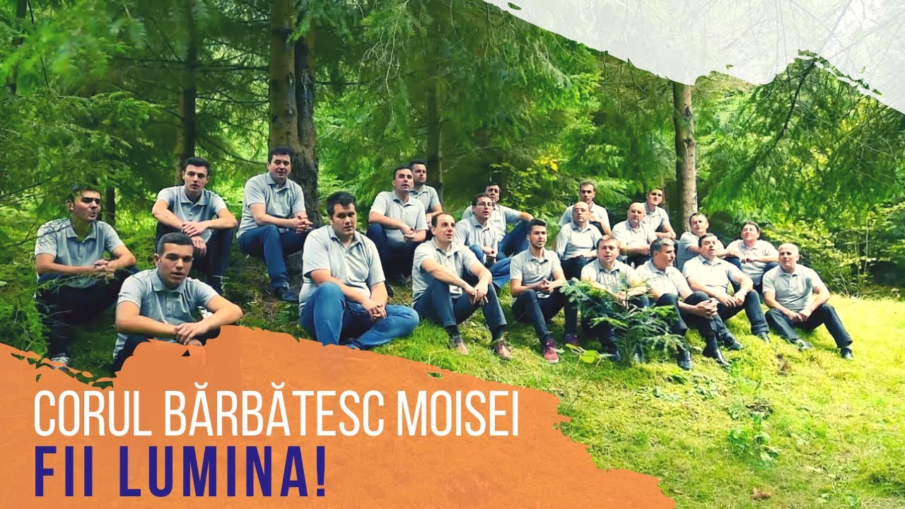 Fii lumina | Cor bărbătesc Moisei | Muzica SperantaTV