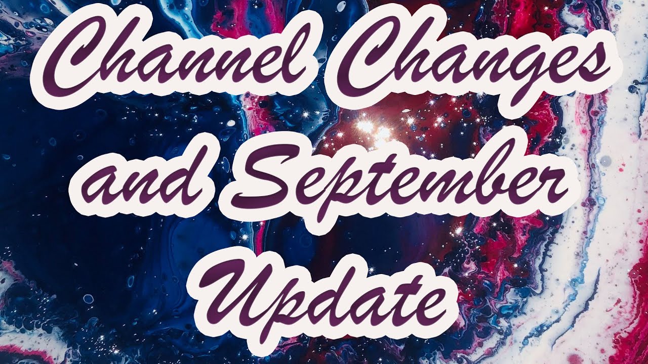 Channel Changes and September Update |