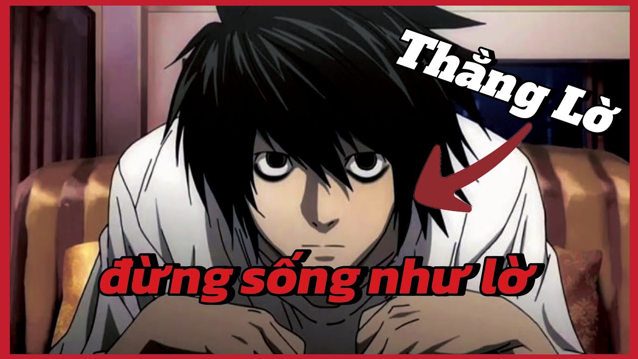 Recap cuộc đời thằng lờ tr&ocirc;ng Death Note (lwibu)
