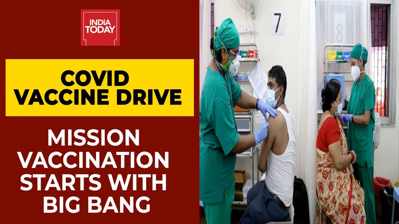 Covid Vaccination Drive In India: Mission Vaccination Begins With A Big Bang | India Today