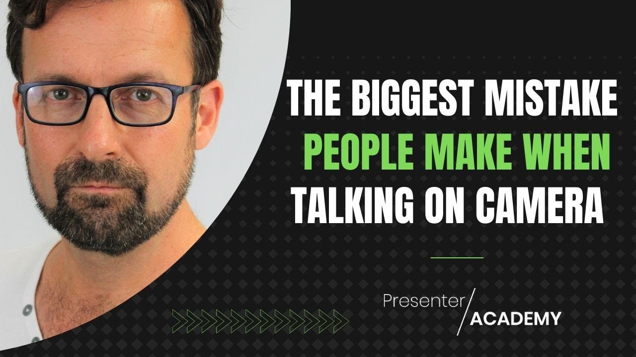 One of the biggest mistakes people make when talking to the camera!