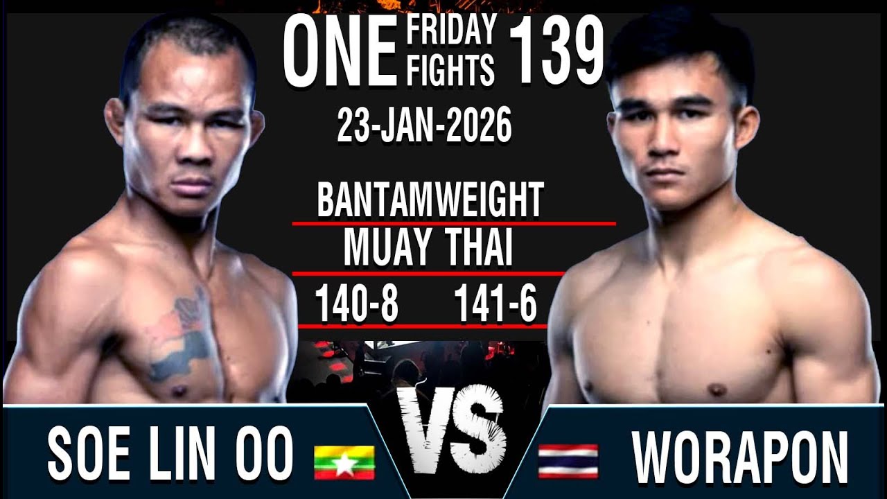 စိုးလင်းဦး နှင့် ၀ါရားဖိုထိုင်းsoe lin oo VS worapon thai Myanmar 23 jan 2026 ONE 139 fightLethwei