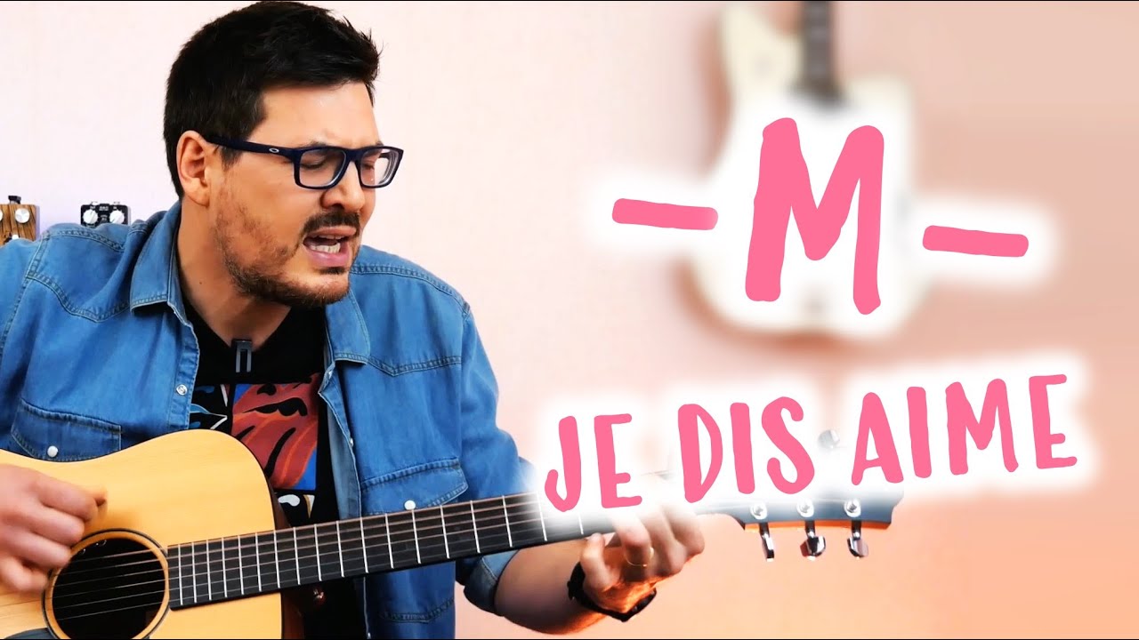 Je Dis Aime - Matthieu Chedid (-M-) : cover guitare acoustique