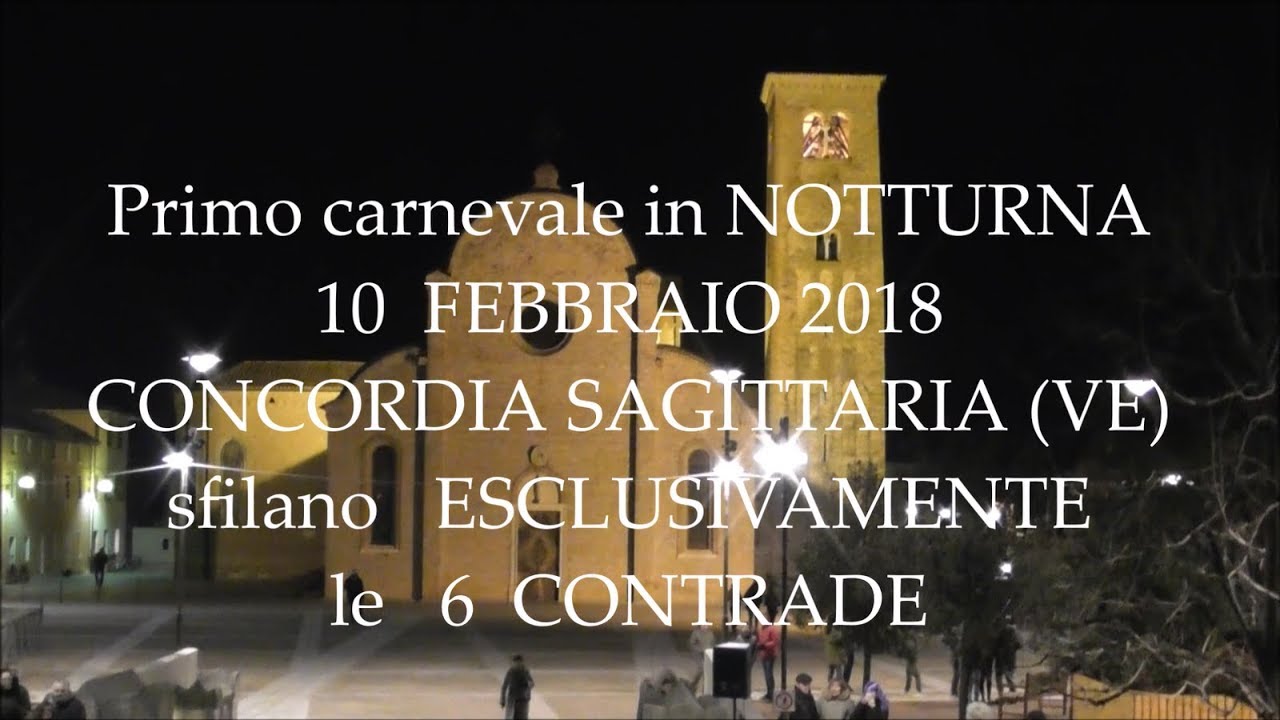 Primo carnevale in NOTTURNA  CONCORDIA SAG . video dedicato alle 6 CONTRADE  10.02.2018  in FullHD
