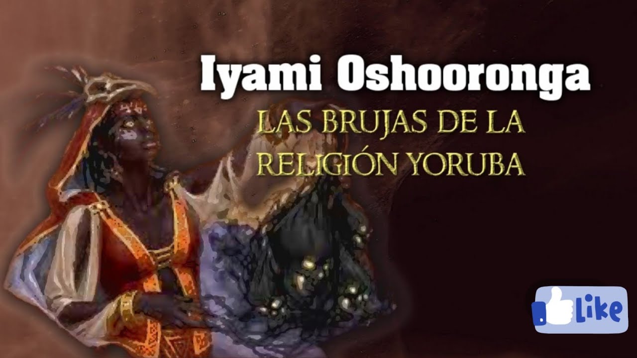 La Llegada de las Iyami Oshoronga al mundo.... Interesante
