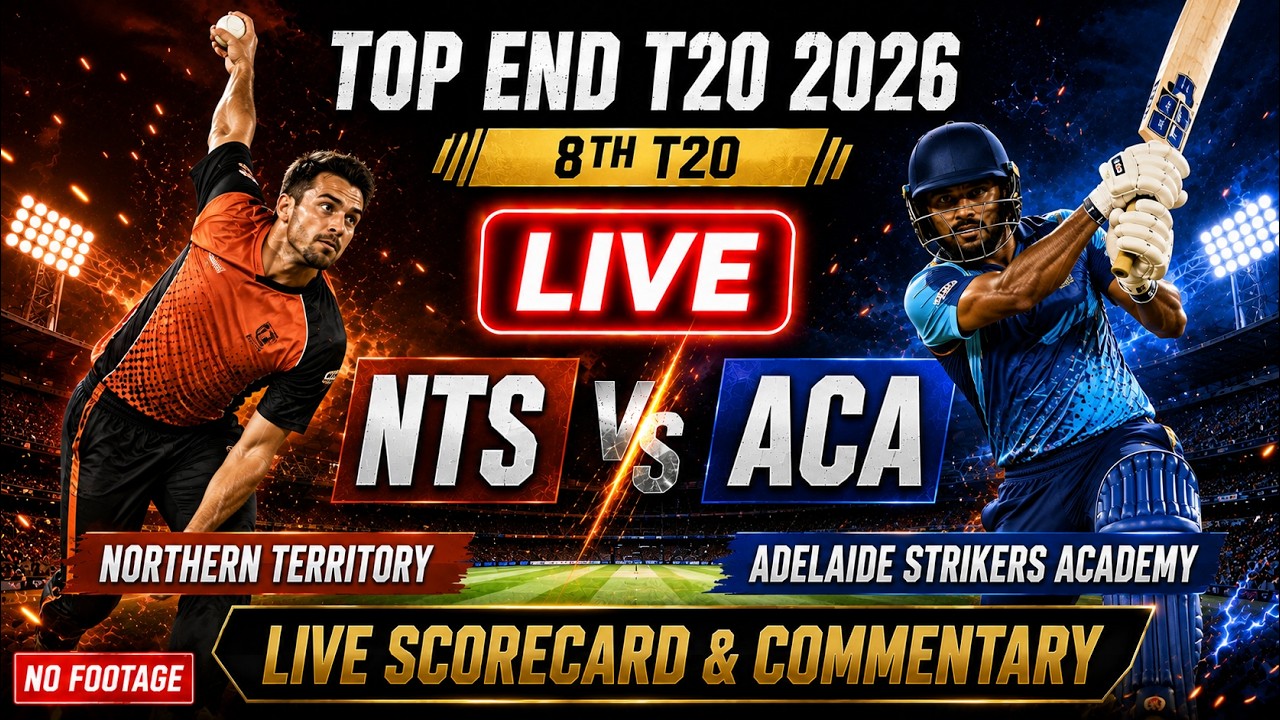 🔴 Northern Territory vs Adelaide Strikers Live Scorecard & Commentary | NTS vs ACA ,Top End T20 2026