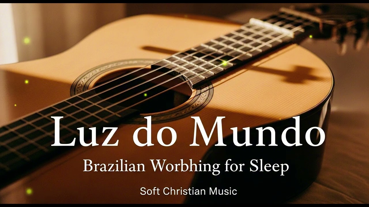 Luz do Mundo | Bossa Lo-fi Brasileira de Adora&ccedil;&atilde;o (84 BPM) | M&uacute;sica Devocional | Adora&ccedil;&atilde;o a Jesus