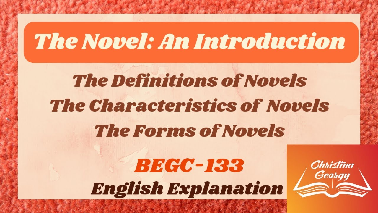 The Novel|Characteristics and Forms|BEGC-133|British Literature|English Explanation