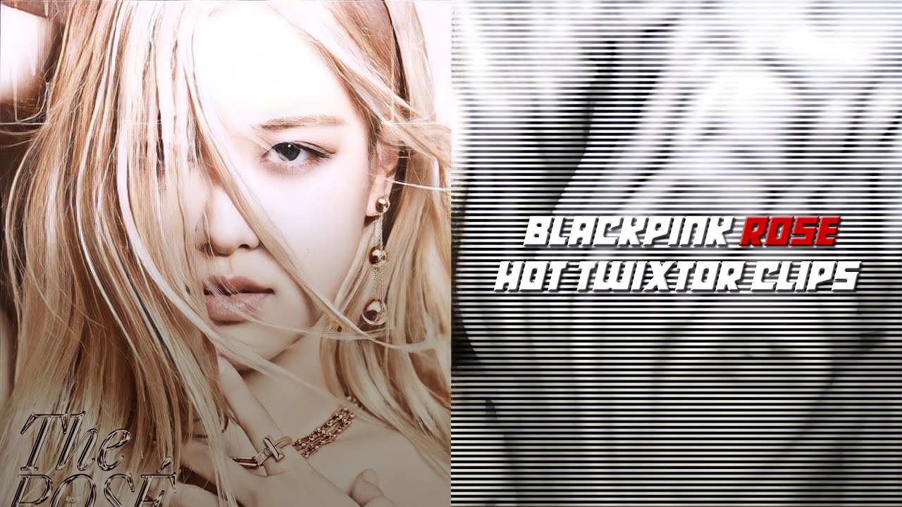 BLACKPINK ROSÉ - HOT HIGH QUALITY TWIXTOR CLIPS