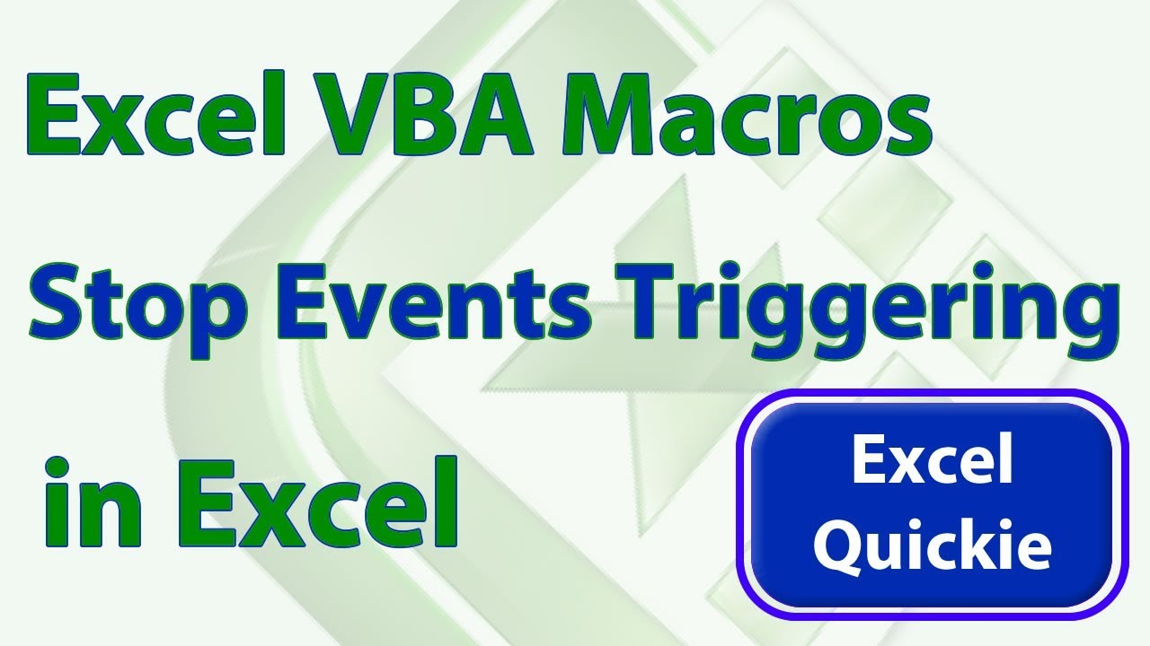 Excel Quickie 20 - Stop Events from Triggering when Using Macros in Excel