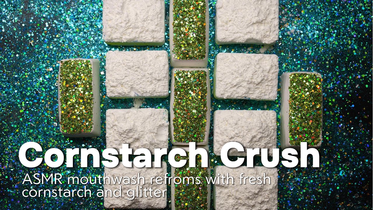 ASMR Cornstarch and Mouthwash Reforms Crush