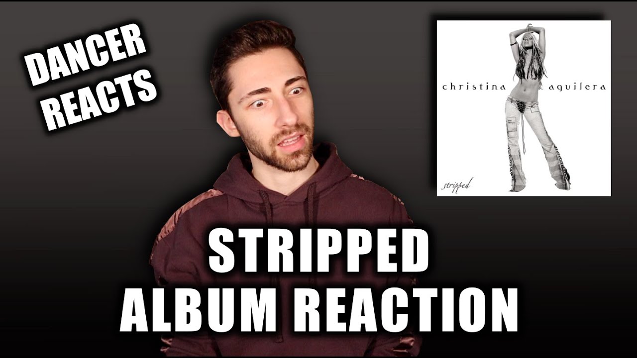 LISTENING TO STRIPPED IN 2021 | CHRISTINA AGUILERA ALBUM REACTION