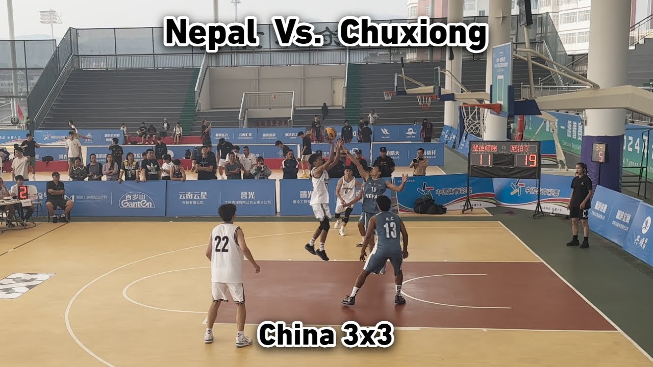 Nepal Vs. Chuxiong Normal University | Group Stage | China 3x3 2024
