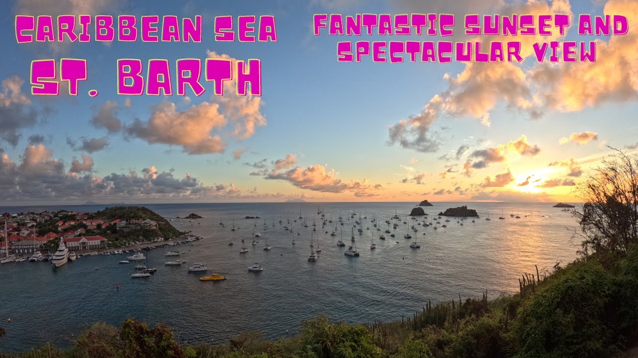ST BARTS GUSTAVIA CARIBBEAN SEA 4k Fantastic Sunset and Spectacular View Lighthouses of Saint-Bart