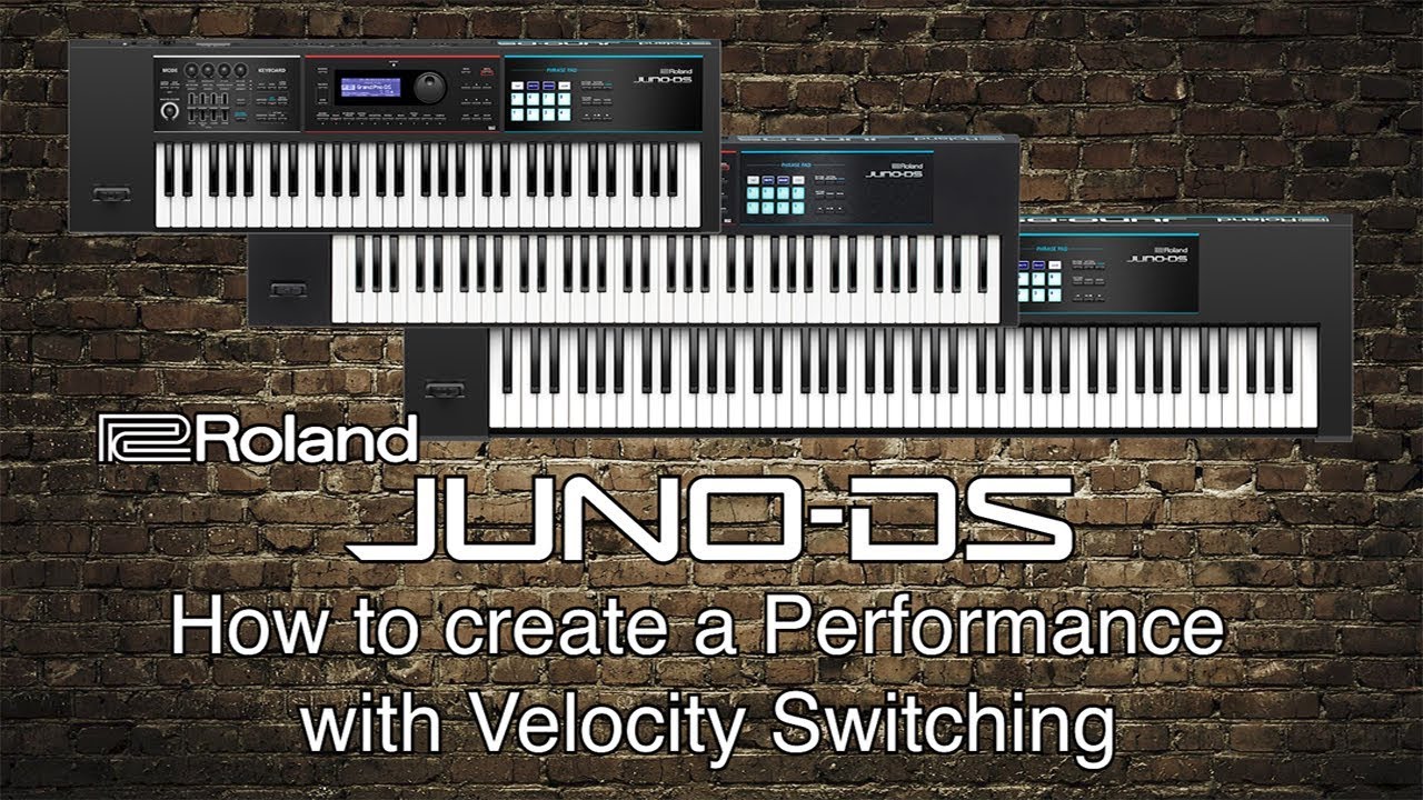 Roland Juno-DS - How to create a Performance with Velocity Switching