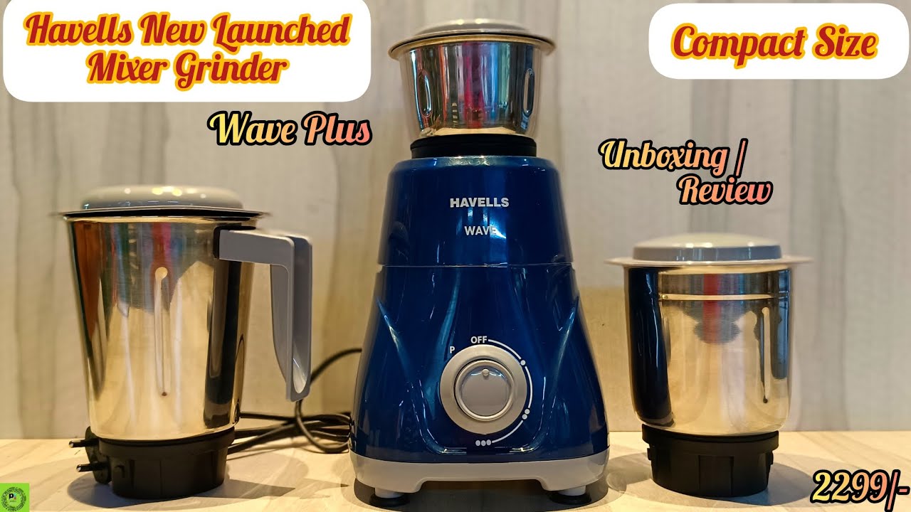 Havells New Launched Mixer Grinder Wave plus 500 watt| Compact Size| New Model| Unboxing| Full Demo 