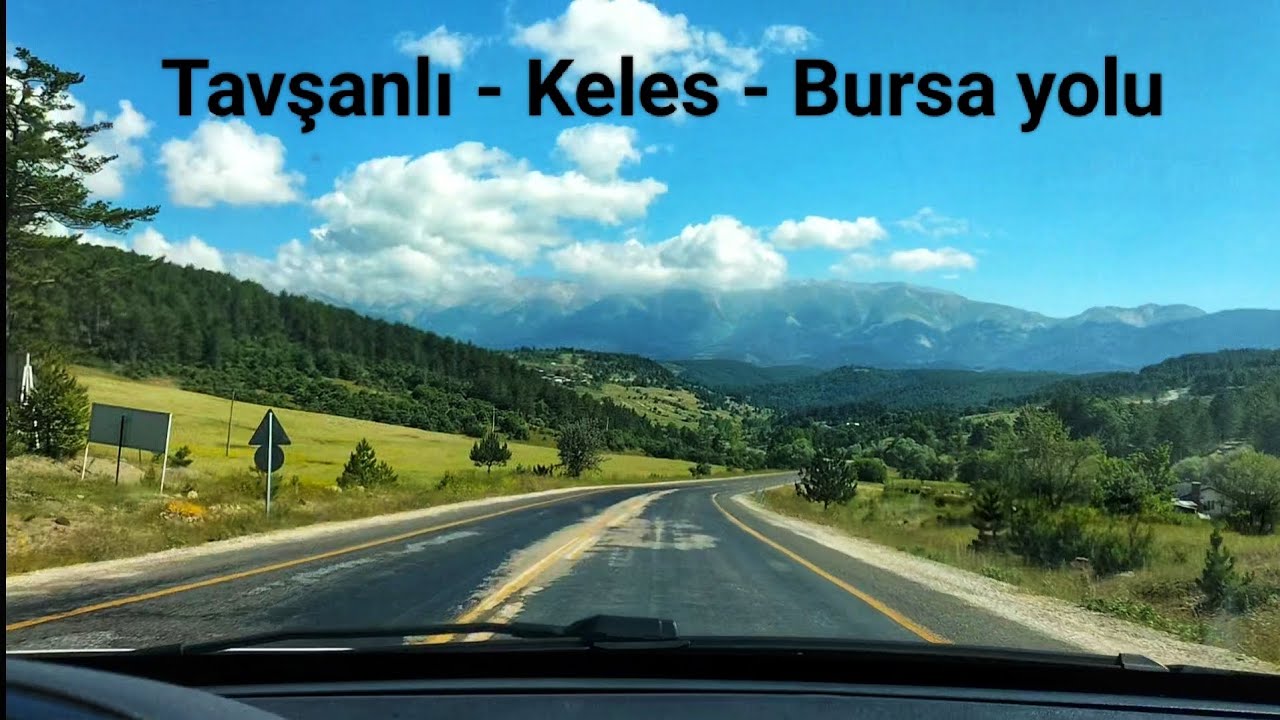 Tavşanlı - Keles - Bursa yolunda, manzaralar eşliğinde araç sürüşü