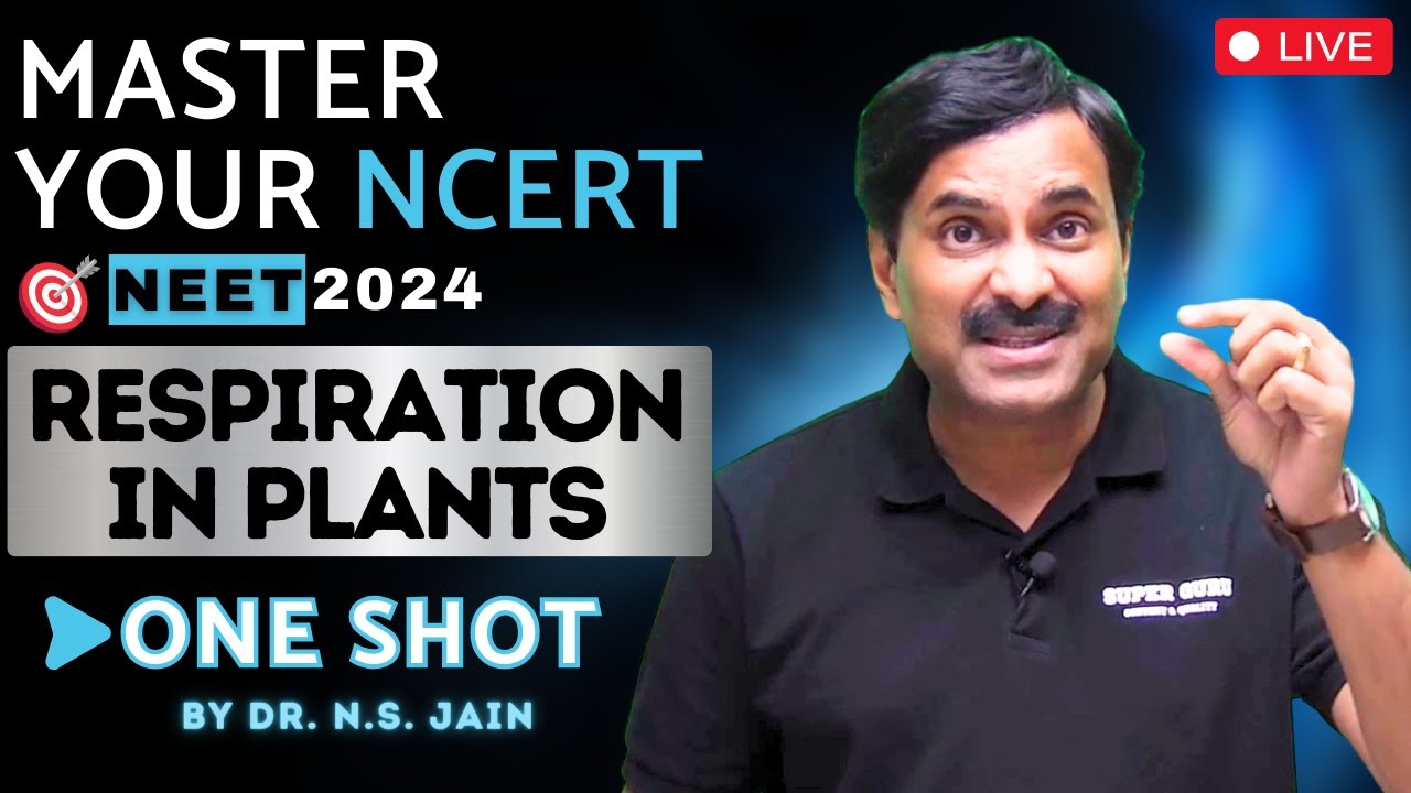 Respiration in Plants in One Shot | Master Your NCERT | NEET 2024 | Dr. N.S. Jain