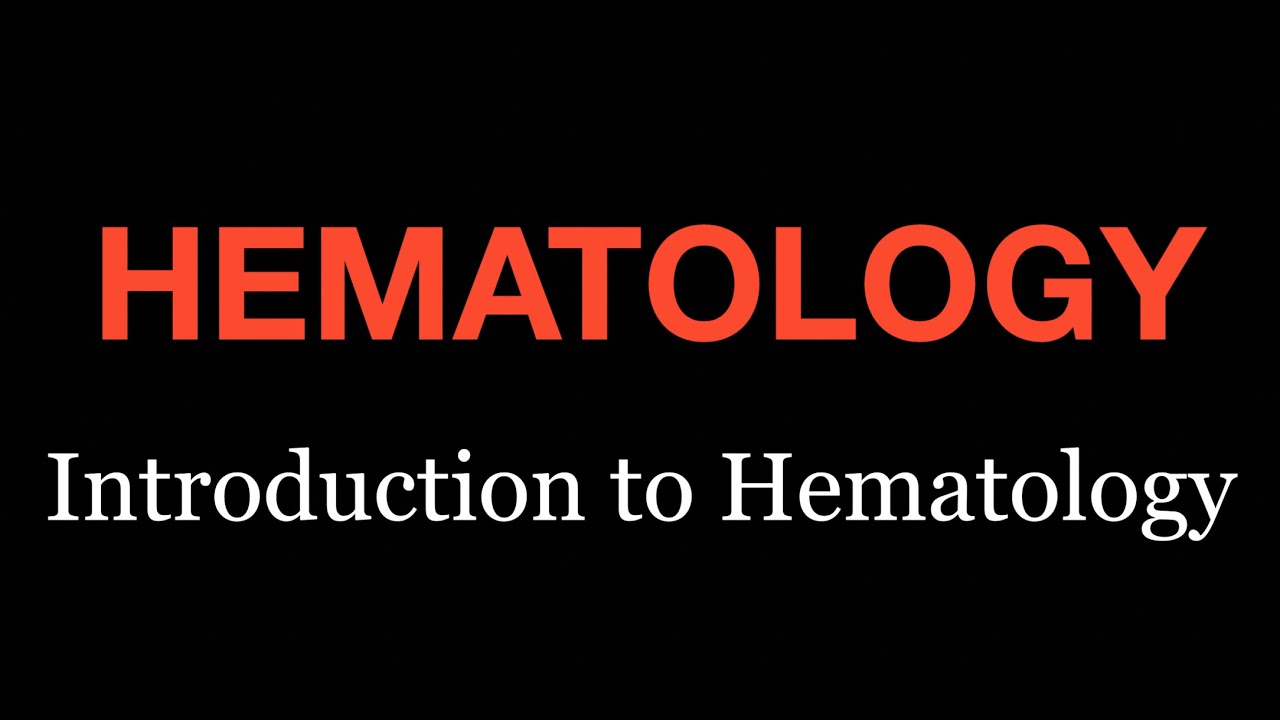 Introduction to Hematology