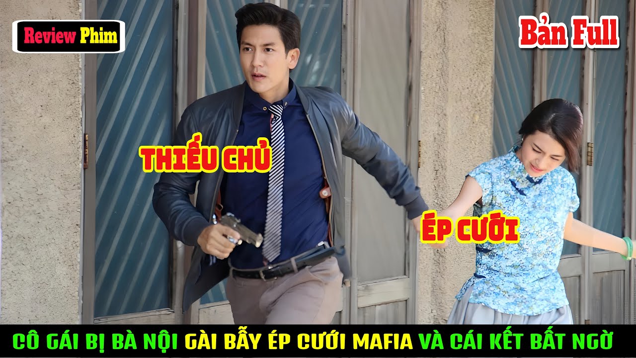 [Review Phim] Cô Gái Bị Bà Nội Hắc Ám Gài Bẫy Ép Cưới Mafia Và Cái Kết Bất Ngờ | Thánh Mê Phim Hay