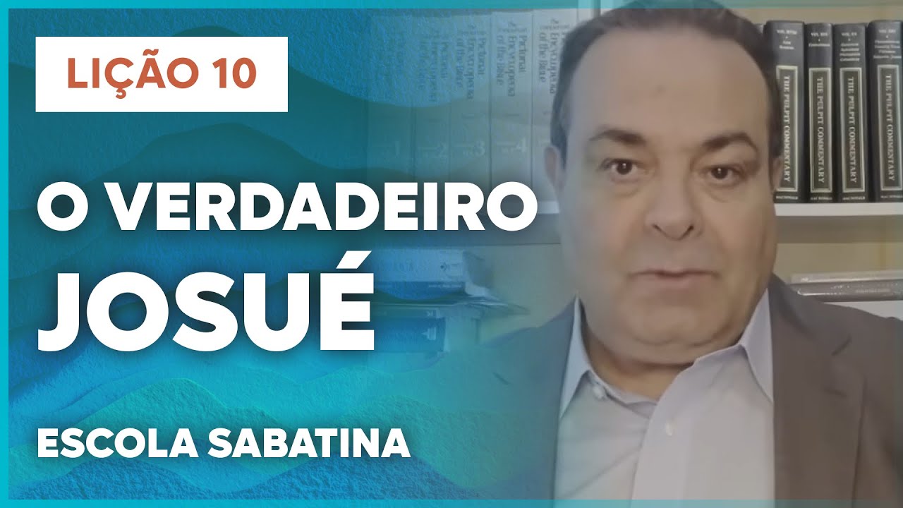 LIÇÃO 10 ESCOLA SABATINA 2025 | O Verdadeiro Josué