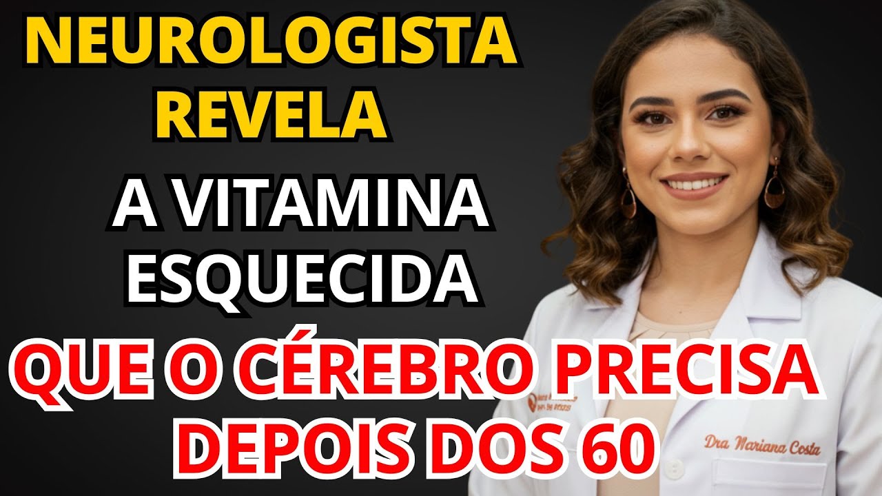Neurologista revela: a vitamina que o cérebro precisa depois dos 60 — e quase ninguém consome
