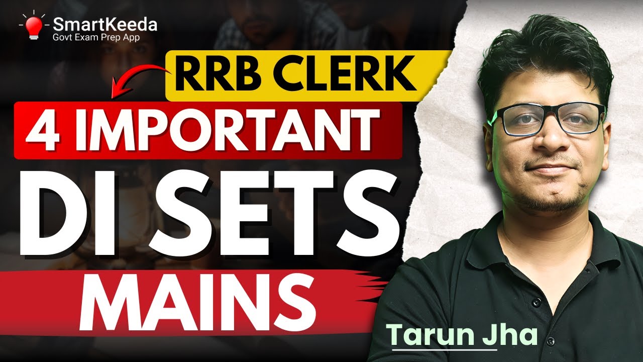 RRB Clerk Mains DI | 4 Important Sets for Mains Level by Tarun Jha