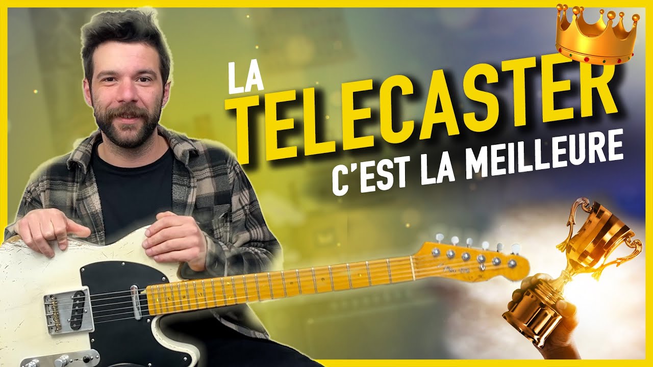 Pourquoi la TELECASTER est la meilleure des guitares ?