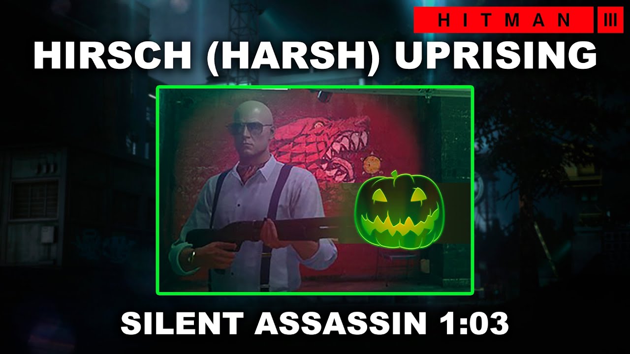 HITMAN 3 - Hirsch (Harsh) Uprising (1:03) - Featured Contract