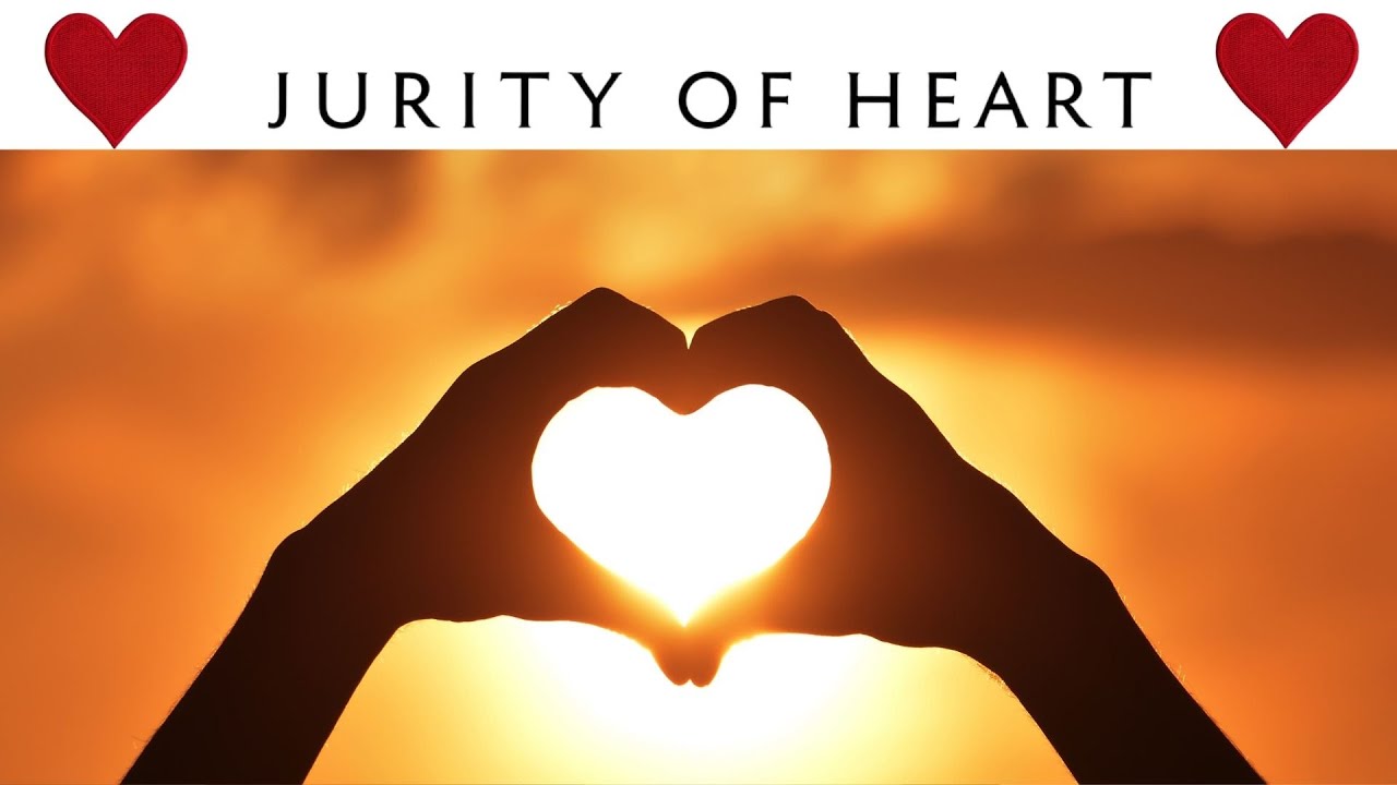 PURITY OF HEART