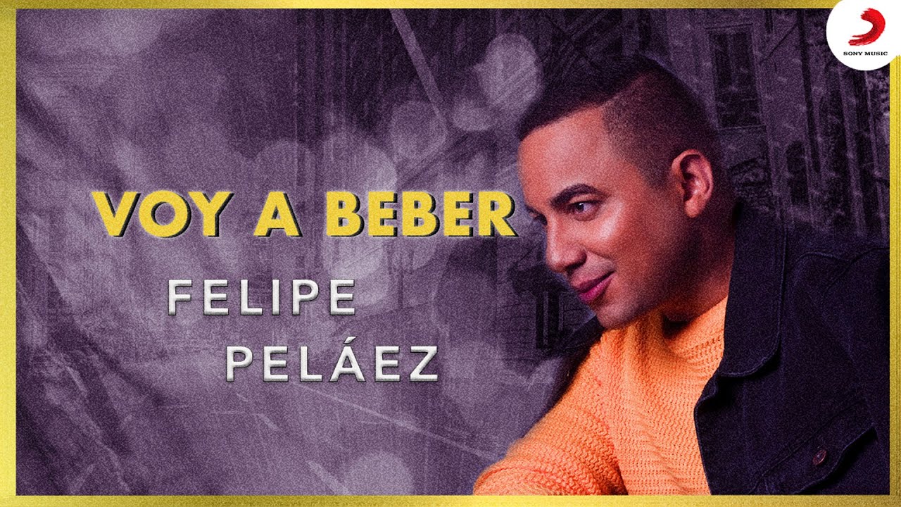 Voy A Beber, Felipe Pel&aacute;ez & Manuel Juli&aacute;n - Video Oficial