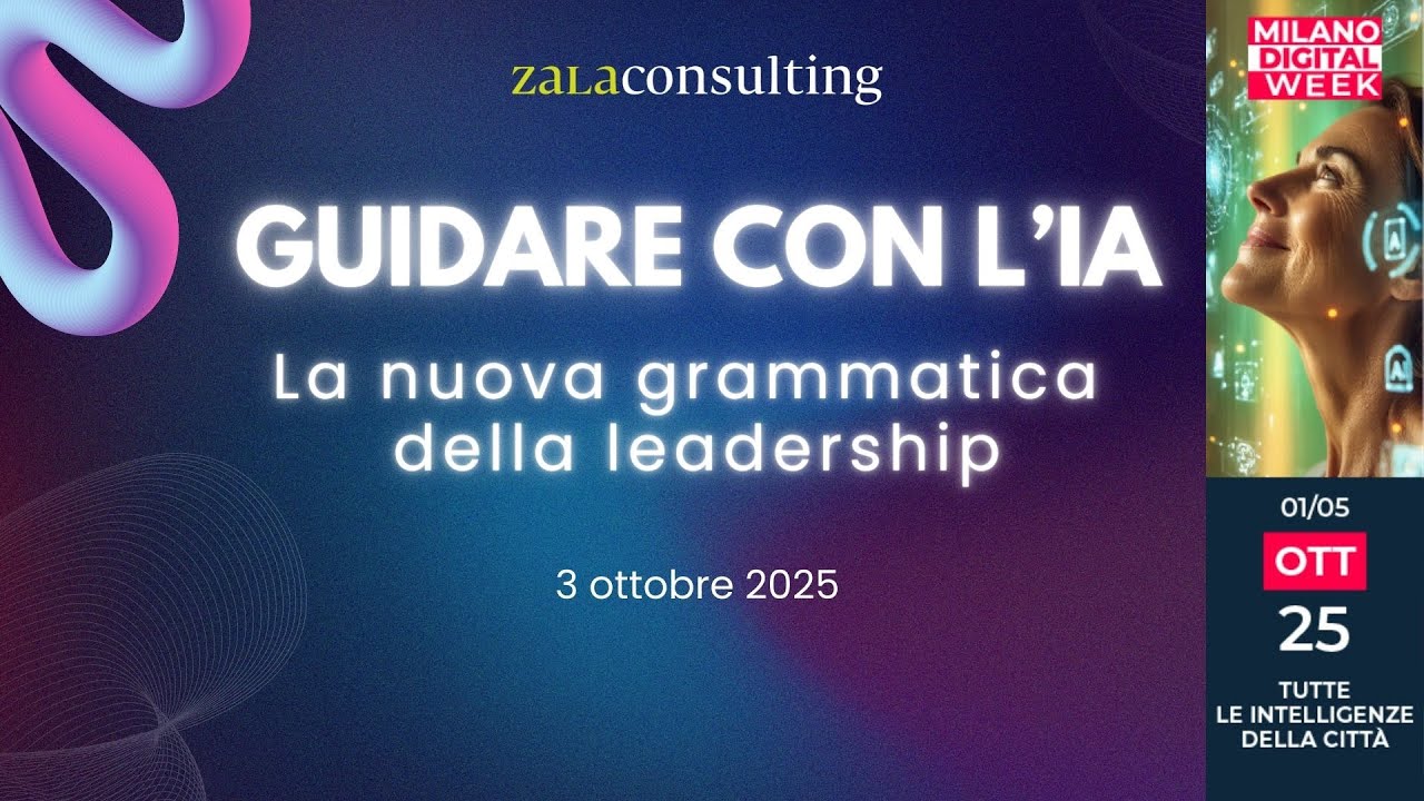 Guidare con l'IA: la nuova grammatica della leadership |  Milano Digital Week | 03/10/25