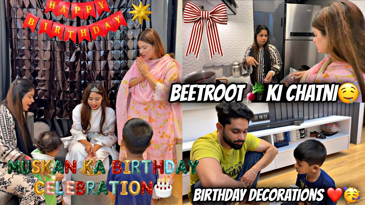 Muskan ka birthday celebration 🎉 || beetroot chatni ki recipe 🤤|| Haifa & Qashif vlog 