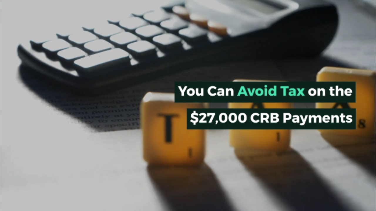You Can Avoid Tax on the $27,000 CRB Payments