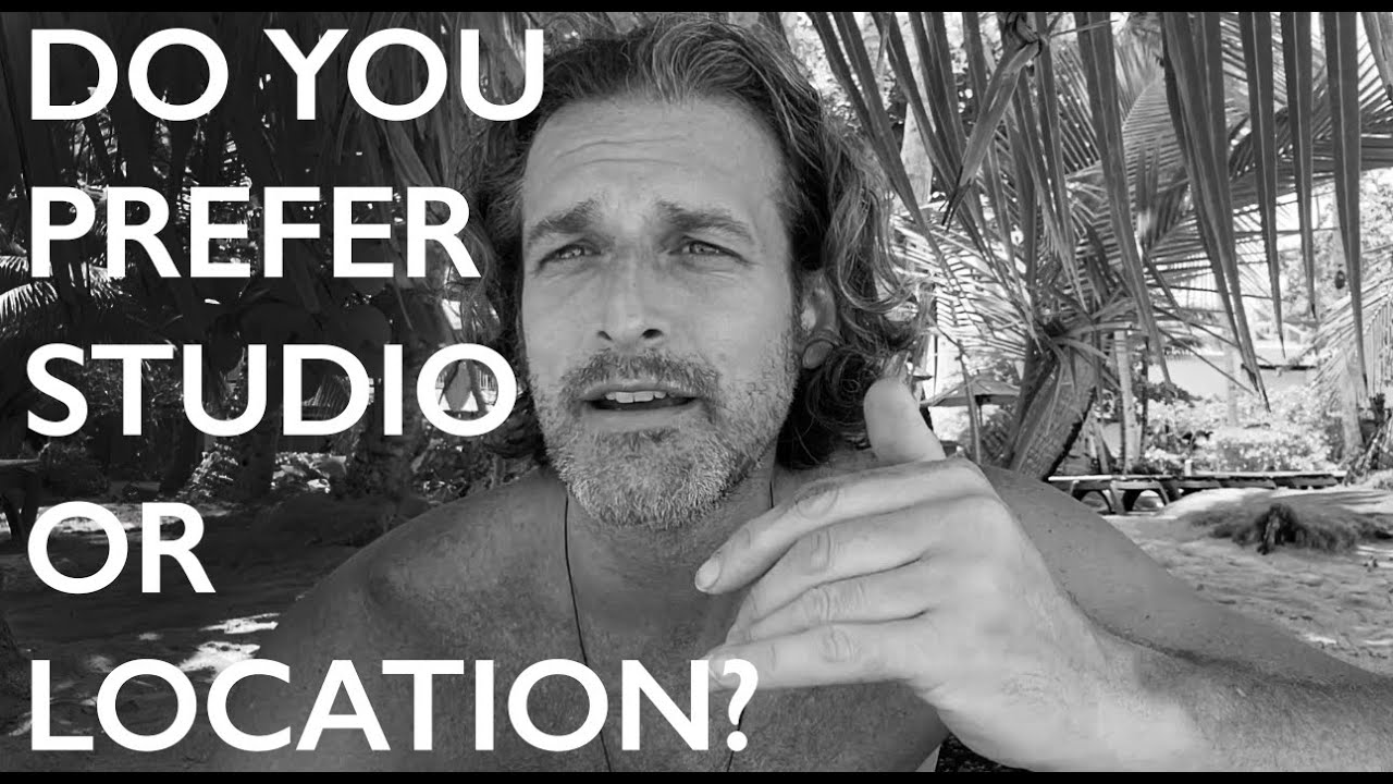 STUDIO OR LOCATION?