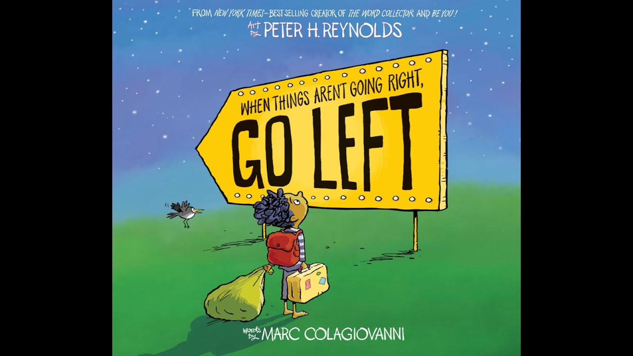 When Things Aren't Going Right, Go Left - Kids Read Aloud Audiobook - NO ADS