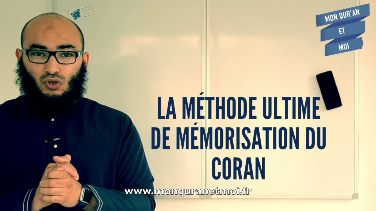 La méthodologie ultime pour mémoriser le Coran
