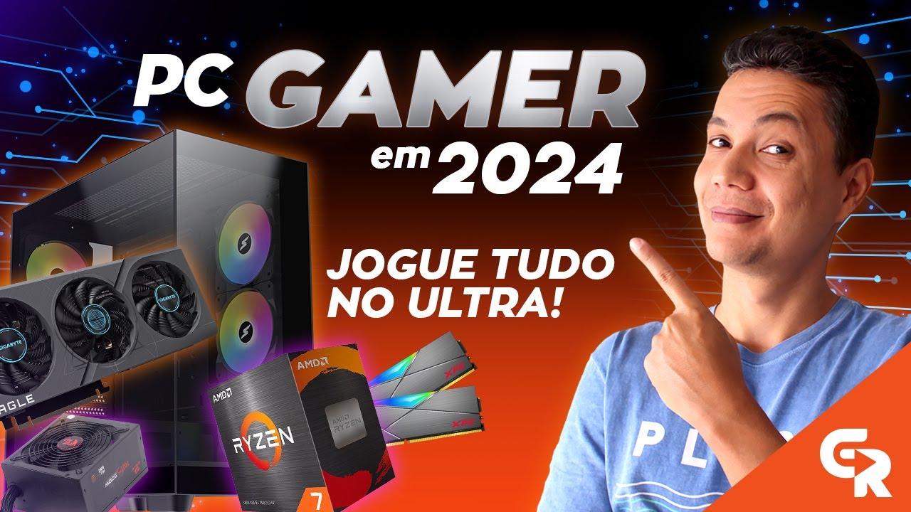 🟢 PC GAMER PARA JOGAR COM TUDO NO ULTRA EM 2024 | Sugestão de configuração, peças e preços!