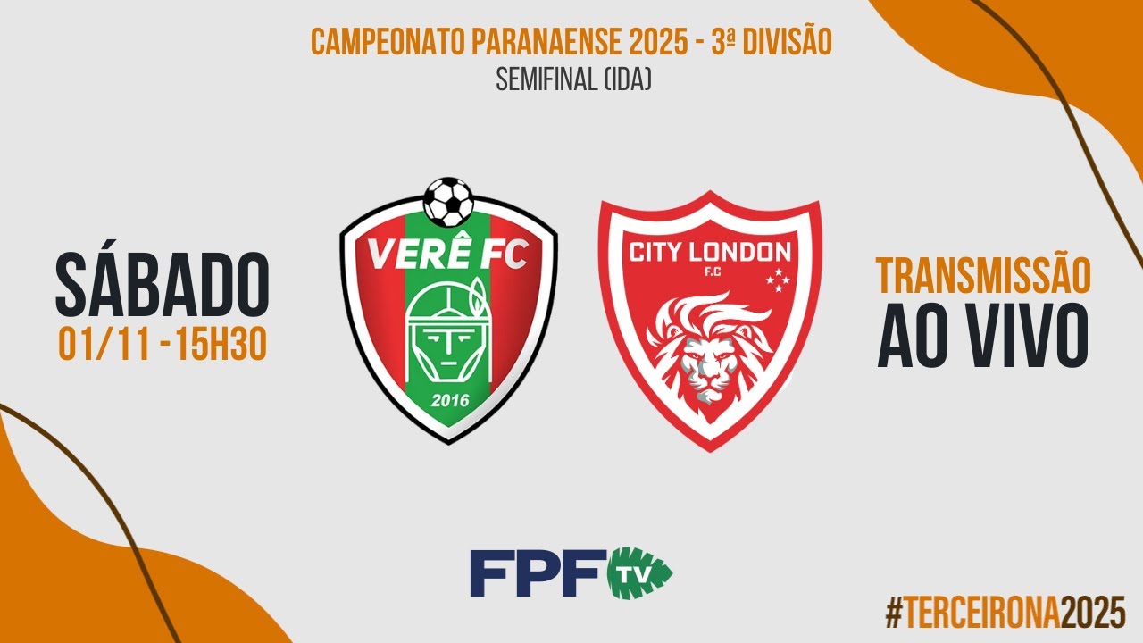 TERCEIRONA 2025 | VERÊ X CITY LONDON | SEMIFINAL (IDA), AO VIVO E DE GRAÇA