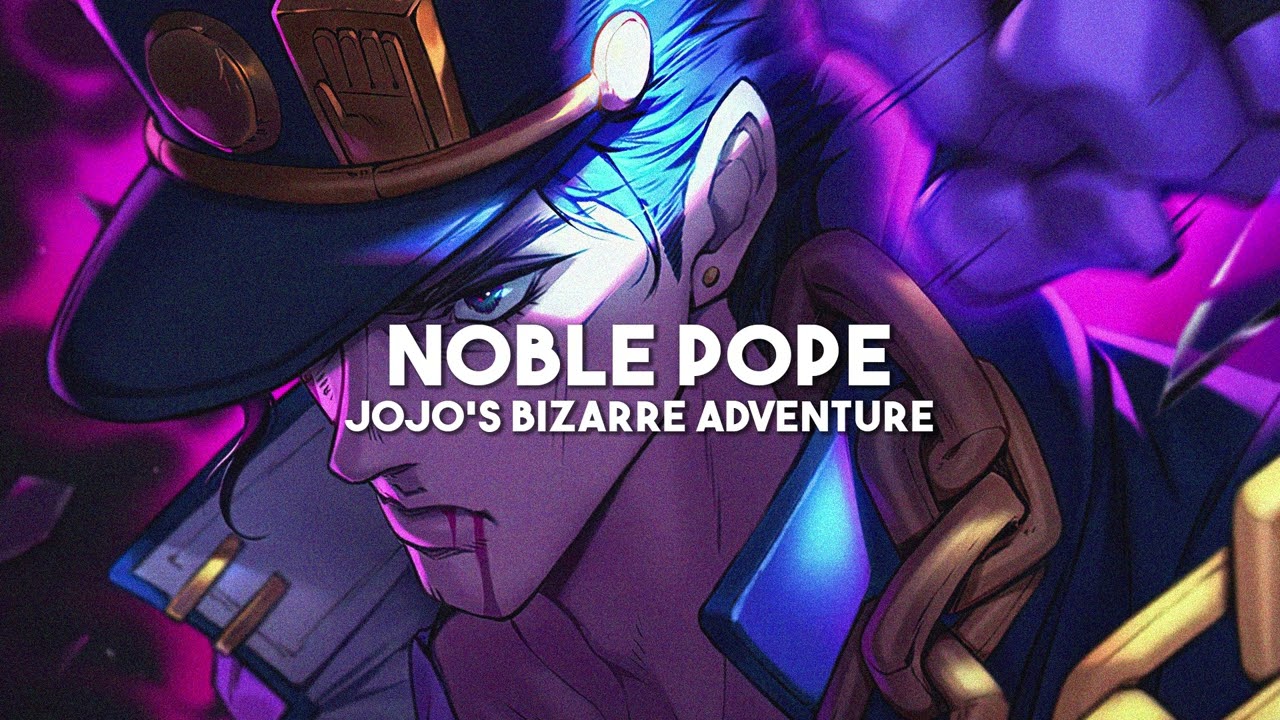 Noble Pope - Jojo's Bizarre Adventure (slowed + reverb)